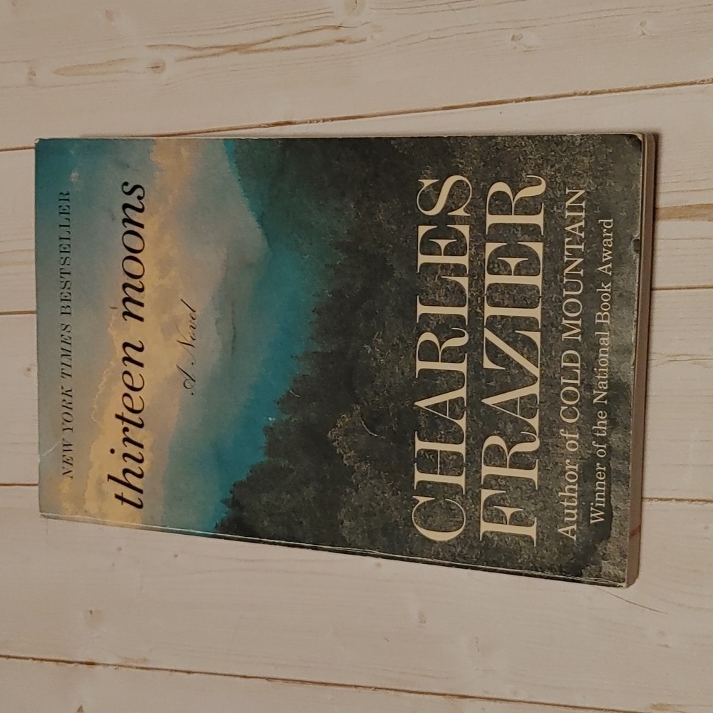 3/$13 Thirteen Moons By Charles Frazier